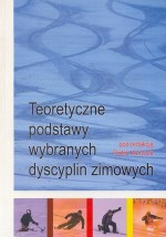 książka Piotr Kunysz Teoretyczne podstawy wybranych dyscyplin zimowych